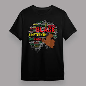 Juneteenth Melanin Black Women Natural Hair Afro Word Art T Shirt