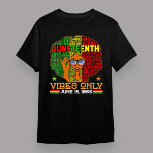 Juneteenth Vibes Only June 19th 1865 Melanin Black Women Tee T Shirt