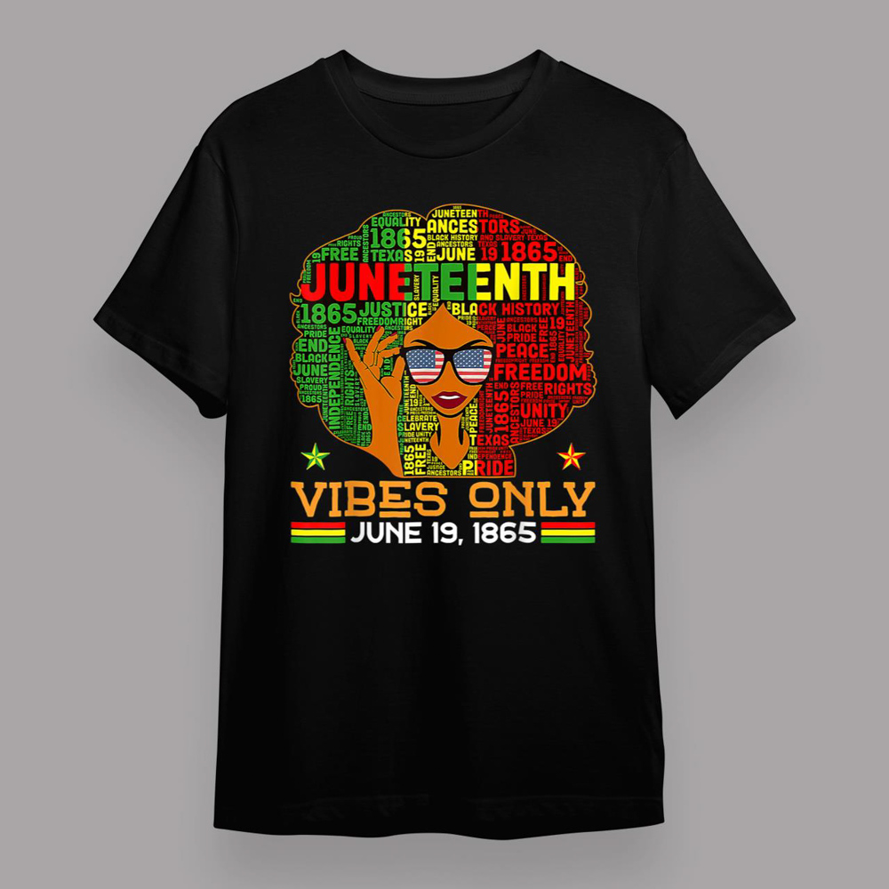 Juneteenth Vibes Only June 19th 1865 Melanin Black Women Tee T-Shirt