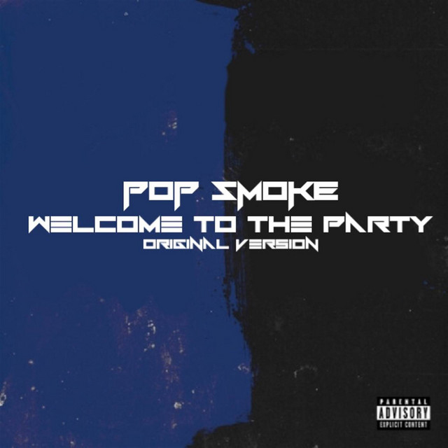 Welcome to the party (2019) Pop Smoke.